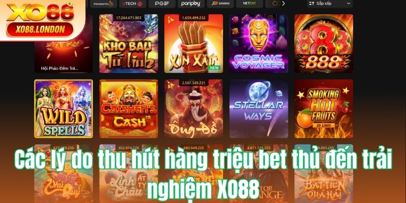 Các lý do thu hút hàng triệu bet thủ đến trải nghiệm XO88